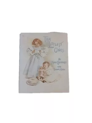 The Littlest Ones Book By Maud Humphrey & Elizabeth S. Tucker Rare Book • $160