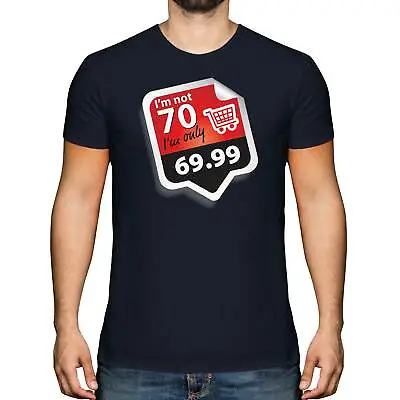 Funny 70th Seventieth Birthday Gift For Men T-shirt Mens Top Not 70 I'm 69.99 • £9.95
