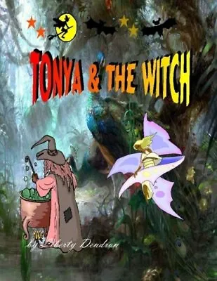 Tonya & The Witch.by Dendron  New 9780981744865 Fast Free Shipping<| • £16.21