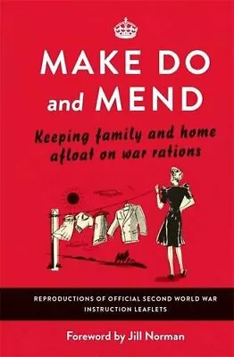 Make Do And Mend: Keeping Family And Home Afloat On War Rations Book The Fast • $8.29