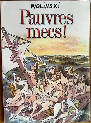 Pauvres Mecs! Wolinski Charlie Hebdo Albin Michel 2001 • $29.95