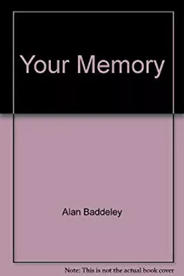 Your Memory Alan D. Baddeley • $7.95