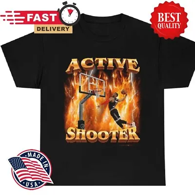 Active Shooter T-Shirt Funny Meme Shirt Size S-5XL • $41.95