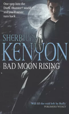 Dark-Hunter World: Bad Moon Rising By Sherrilyn Kenyon (Paperback) Amazing Value • £3.34