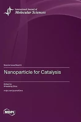 Nanoparticle For Catalysis By Shaodong Zhou Hardcover Book • $75.26
