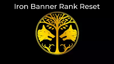 Iron Banner Full Rank Reset XBOX/PS/PC • $29.99