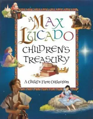 A Max Lucado Children's Treasury: A Child's First Collection  Lucado Max  Accep • $5.44