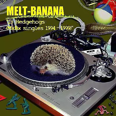 Melt Banana : 13 Hedgehogs (Mxbx - Singles 1994 - 1999 CD FREE Shipping Save £s • $22.76