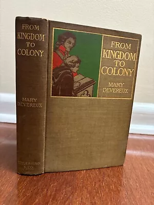 FROM KINGDOM TO COLONY By Mary Devereux - HB 1899 1st Edition HTF ANTIQUE • $59.99