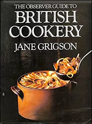  Observer  Guide To British Cookery Hardcover Jane Grigson • £4.73