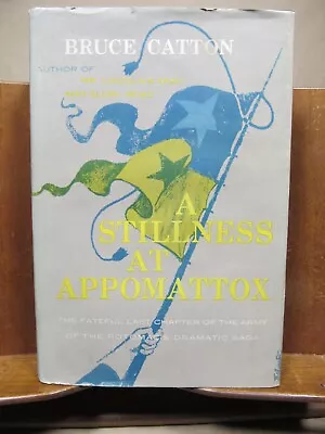 A Stillness At Appomattox By Bruce Catton 1954 Civil War Interest • $20