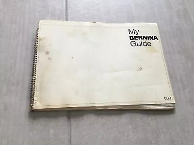 BERNINA 830 Sewing Machine Operation Manual “My BERNINA Guide” • $29