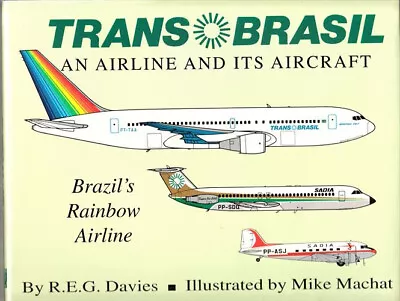 Trans Brasil An Airline And Its Aircraft R. E. G.Davies • $53.99