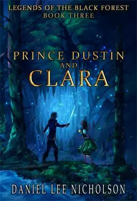 Prince Dustin And Clara: Legends Of The Black Forest [Book Three] • $6