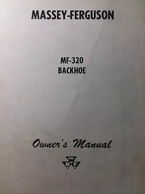 Massey Ferguson Tractor Backhoe Implement Attachment MF-320 Owners Manual 1963 • $37.99