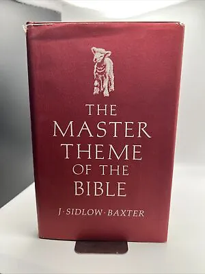 The Master Theme Of The Bible J. Sidlow Baxter 1st Edition 1973 HC - Signed • $100