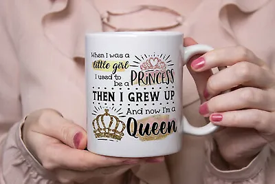 £8.54 • Buy I Was A Princess Now A Queen Cup Mug Gift Novelty Funny Birthday Christmas