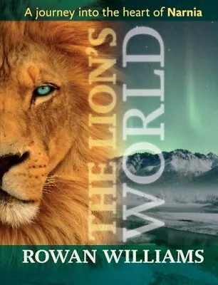 The Lion's World - A Journey Into The Heart Of NarniaRowan Williams • £2.68