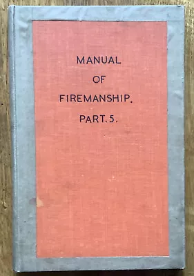 Manual Of Firemanship Part 5 Communications 1954 Fire Alarms Brigade • £6.49