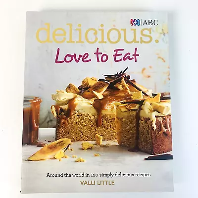 Delicious Love To Eat Cookbook By Vallli Little Cooking Recipes ABC Books Food • $28.95