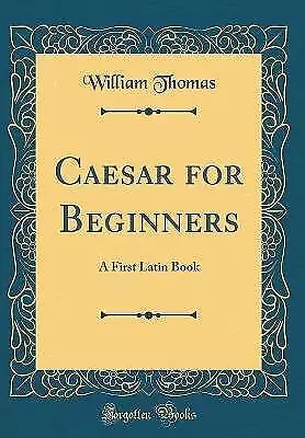 Caesar For Beginners A First Latin Book Classic Re • £23.32