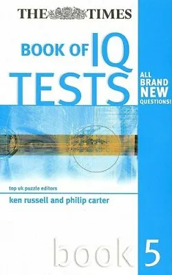 The Times Book Of IQ Tests: Book Five: Bk. 5 (Testing Series) By Ken RussellPh • £3.28