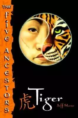 Tiger (The Five Ancestors Book 1) - Hardcover By Stone Jeff - GOOD • $3.78