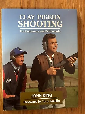 Clay Pigeon Shooting: For Beginners And Enthusiasts By John King • $50