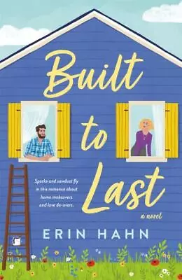 Built To Last: A Novel - Paperback By Hahn Erin - GOOD • $4.69