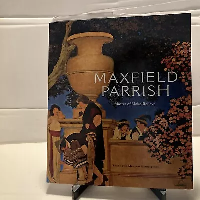 Maxfield Parrish : Master Of Make-Believe By Alma M. Gilbert • $19.80