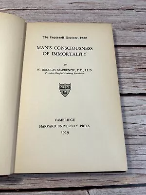 Man's Consciousness Of Immortality By W. Douglas Mackenzie • $20