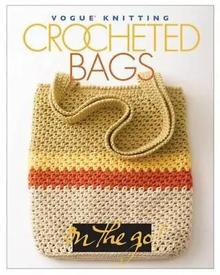Vogue Knitting On The Go! Crocheted Bags • $7.05