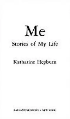 Me: Stories Of My Life By Katharine Hepburn - Mass Market Paperback • $1.99