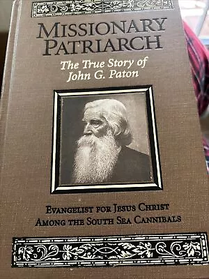 Missionary Patriarch : The True Story Of John G. Paton By John G. Paton... • $5