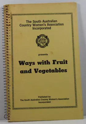 CWA SA Country Womens Association Ways With Fruit And Vegetables Cookbook 1977 • $28.95