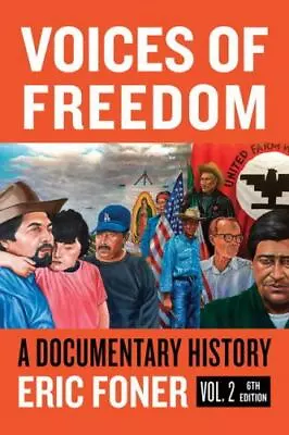 Voices Of Freedom : A Documentary Reader By Eric Foner (2019 Trade Paperback) • $11