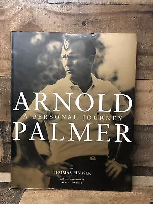 Autographed By Arnold Palmer: A Personal Journey By Thomas Hauser • $88