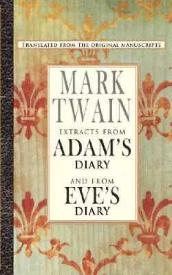 Extracts From Adam's Diary/Eve's Diary - Paperback By Twain Mark - GOOD • $14.90