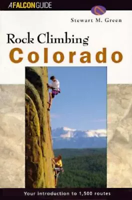 Rock Climbing Colorado; Regional Rock Climbing Ser- 1560443340 Paperback Green • $4.82
