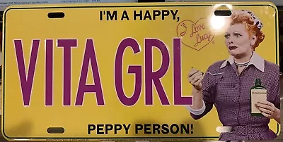 I Love Lucy I'm A Happy VITA GRL Peppy Person! License Plate 6  X 12   Metal Tin • $4