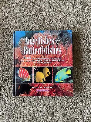 REEF FISHES Volume 3 - Angelfishes & Butterflyfishes By Scott W. Michael • £20