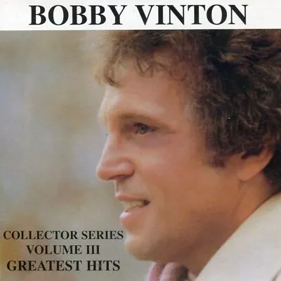 Bobby Vinton : Collector Series Volume III Greatest Hits (CD) • $5.75