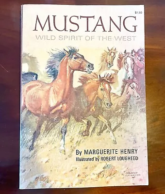 Mustang Wild Spirit Of The West By Marguerite Henry Illus. Robert Lougheed 1974 • $15