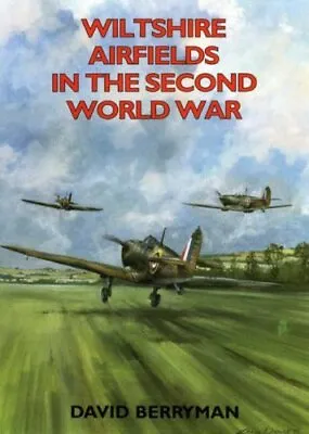 Wiltshire Airfields In The Second World War (Airfields Series)D • £8.75