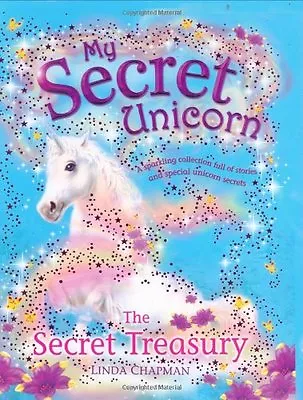 The Secret Treasury (My Secret Unicorn) By Linda Chapman • £3.62