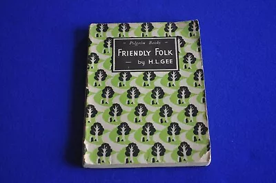 £5 • Buy Friendly Folk H L Gee 1944 4th Illustrated Soft Cover The Epworth Press