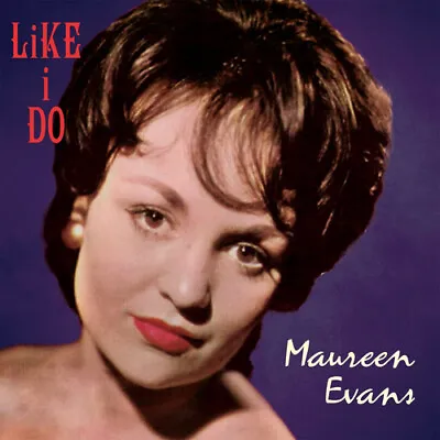 Maureen Evans : Like I Do CD (2017) Value Guaranteed From EBay’s Biggest Seller! • £13.24