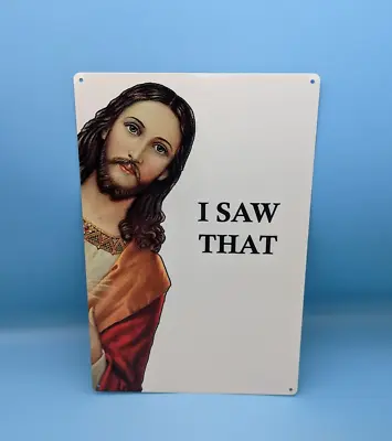 Jesus I Saw That Meme Funny Quote Christian God 8x12 Metal Sign SS66 • $19.95