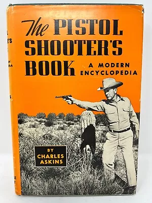 1957 The Pistol Shooter's Book By Charles Askins A Modern Encyclopedia • $21.85