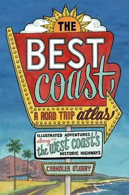 The Best Coast: A Road Trip Atlas: Illustrated Adventures Along The West Coasts  • $7.74